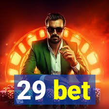 29 bet